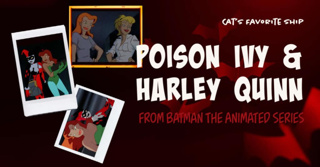 Image showcasing Cat's favorite ship - Poison Ivy and Harley Quiin from Batman The Animated Series.